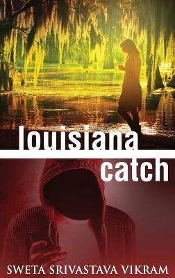 Louisiana Catch by Sweta Srivastava Vikram