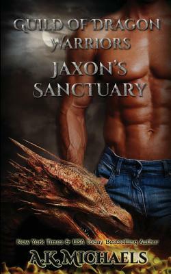 Guild of Dragon Warriors, Jaxon's Sanctuary: Book 1 by Formatted by Fancypants Formatting