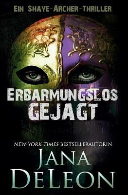 Erbarmungslos gejagt by Jana DeLeon