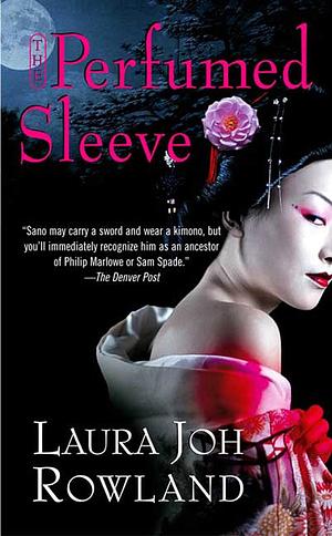 The Perfumed Sleeve: A Novel by Laura Joh Rowland