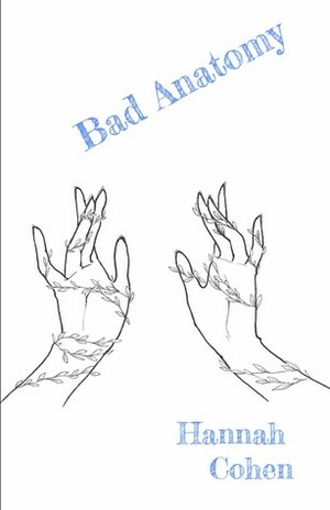 Bad Anatomy by Hannah Cohen