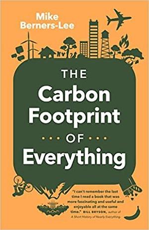 The Carbon Footprint of Everything by Mike Berners-Lee