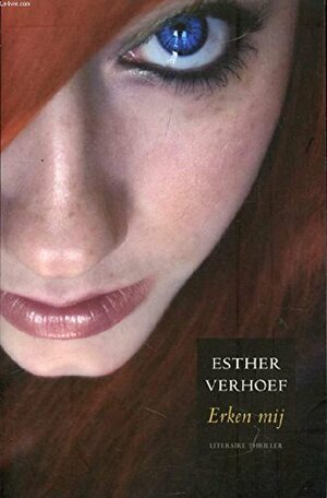 Erken mij by Esther Verhoef