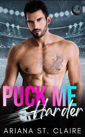 Puck Me Harder by Ariana St. Claire