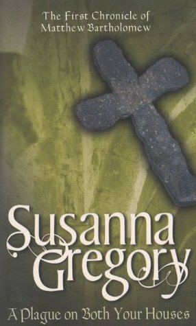 A Plague on Both Your Houses by Susanna Gregory