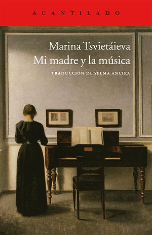 Mi madre y la música by Marina Tsvietáieva