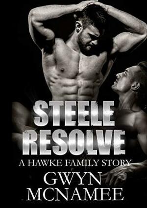 Steele Resolve by Gwyn McNamee