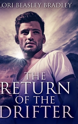 The Return of the Drifter: Large Print Hardcover Edition by Lori Beasley Bradley