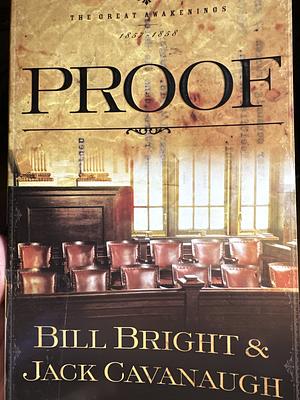 Proof by Bill Bright, Jack Cavanaugh