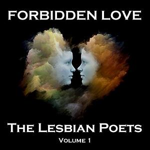 Forbidden Love by Sappho, Katherine Mansfield, Emily Dickinson