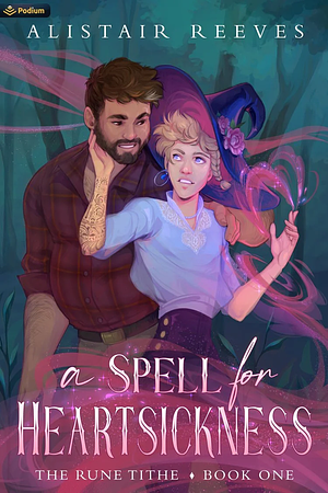 A Spell for Heartsickness by Alistair Reeves