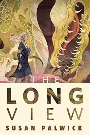 The Long View by Susan Palwick