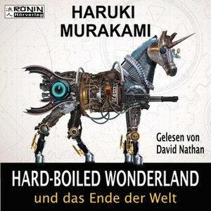 Hard-Boiled Wonderland und das Ende der Welt by Haruki Murakami