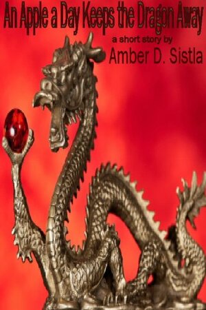An Apple a Day Keeps the Dragon Away by Amber D. Sistla