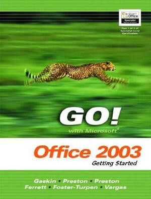 Go Series: Getting Started with Microsoft Office 2003 by John Preston, Shelley Gaskin, Sally Preston