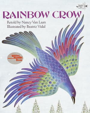 Rainbow Crow by Beatriz Vidal, Nancy Van Laan