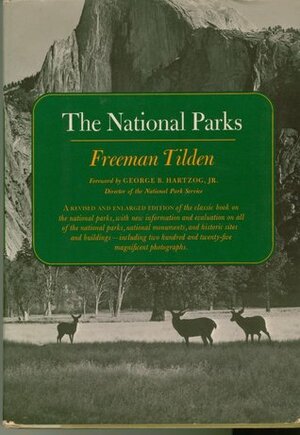 The National Parks: What They Mean to You and Me by Freeman Tilden
