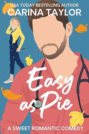Easy as Pie  by Carina Taylor