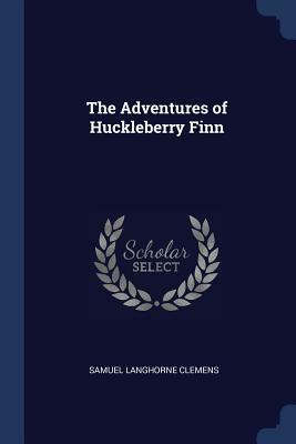 The Adventures of Huckleberry Finn by Mark Twain