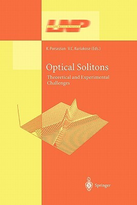 Optical Solitons: Theoretical and Experimental Challenges by 