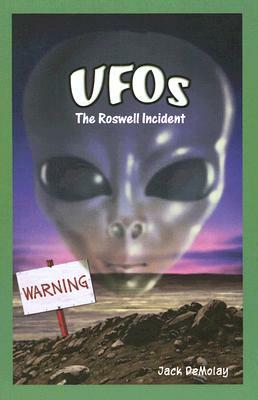 UFOs: The Roswell Incident by Jack DeMolay