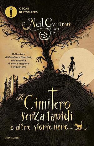 Il cimitero senza lapidi e altre storie nere by Neil Gaiman, Iacopo Bruno, Elena Molho, Giuseppe Iacobaci