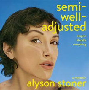 Semi-Well-Adjusted Despite Literally Everything by Alyson Stoner