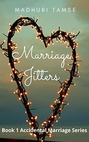 Marriage Jitters (Accidental Marriage Series Book 1) by Madhuri Tamse