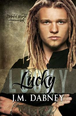 Lucky by J.M. Dabney