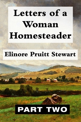 Letters of a Woman Homesteader VOL 2: Super Large Print Edition of the Classic Memoir Specially Designed for Low Vision Readers with a Giant Easy to R by Elinore Pruitt Stewart