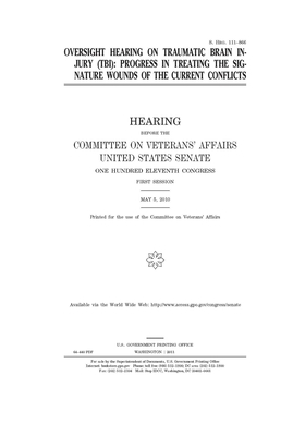 Oversight hearing on traumatic brain injury (TBI): progress in treating the signature wounds of the current conflicts by United States Congress, United States Senate, Committee On Veterans (senate)