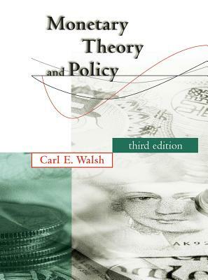 Monetary Theory and Policy by Carl E. Walsh