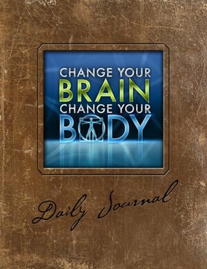 Change Your Brain, Change Your Body Daily Journal by Daniel G. Amen