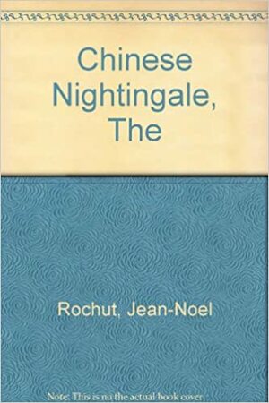 The Chinese Nightingale by Jean-Noël Rochut