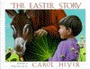 The Easter Story by Carol Heyer