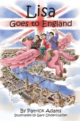 Lisa Goes to England by Patrick Adams