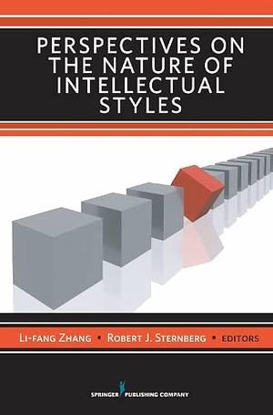 Perspectives on the Nature of Intellectual Styles by Dr. Li-Fang Zhang, Ph.D.