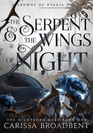 The Serpent and the Wings of Night by Carissa Broadbent