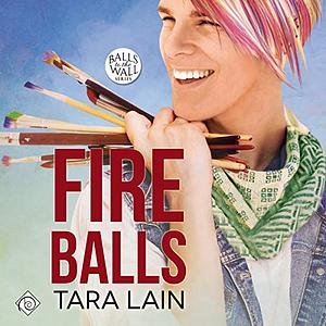 Fire Balls by Tara Lain