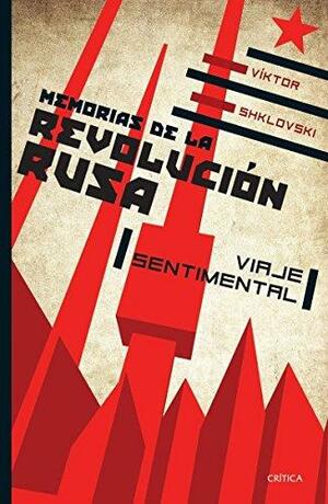 Memorias de la Revolución Rusa by Víktor Shklovski, Victor Shklovsky