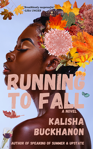 Running to Fall: a Novel by Kalisha Buckhanon