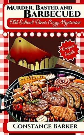 Murder, Basted and Barbecued by Constance Barker