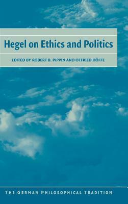 Hegel on Ethics and Politics by 