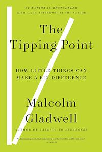 The Tipping Point by Malcolm Gladwell