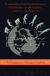 Humanity's Descent: The Consequences of Ecological Instability by Richard Potts