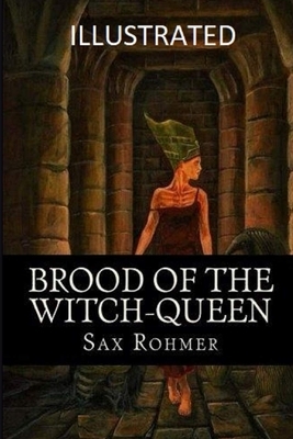 Brood of the Witch-Queen Illustrated by Sax Rohmer