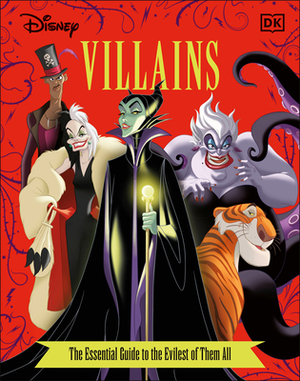 Disney Villains the Essential Guide, New Edition by Glenn Dakin, Victoria Saxon