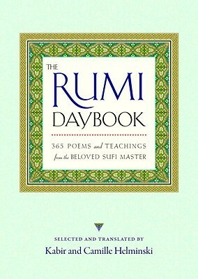 The Rumi Daybook by Kabir Edmund Helminski, Camille Helminski, Rumi