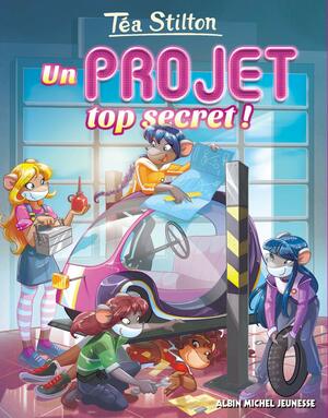 Un projet top secret ! by Thea Stilton, Thea Stilton