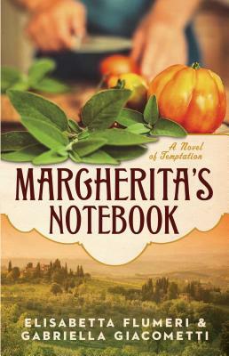 Margherita's Notebook: A Novel of Temptation by Elisabetta Flumeri, Gabriella Giacometti